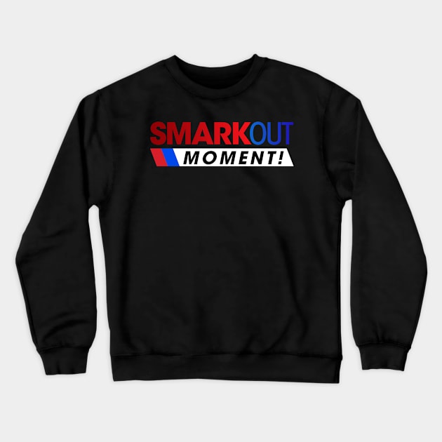 Smark Out Moment (Superstar Shake-Up) Crewneck Sweatshirt by Smark Out Moment